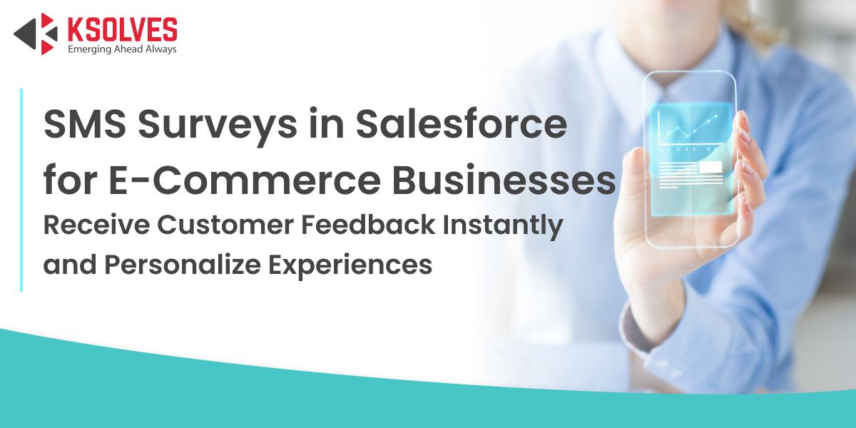 SMS-Surveys-in-Salesforce-for-E-Commerce-Businesses-Receive-Customer-Feedback-Instantly-and-Personalize-Experiences